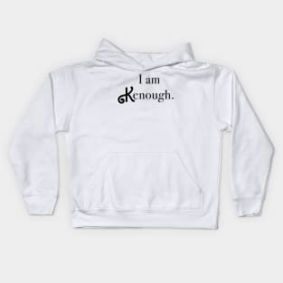 I am KENough Kids Hoodie